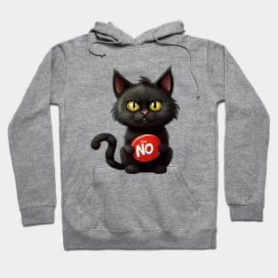 Black Cat Says No: Funny illustration for black cat lover Hoodie